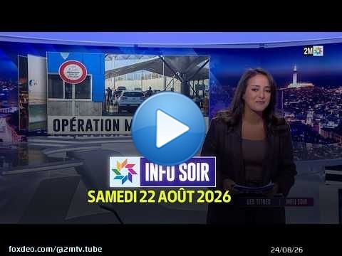 Info Soir : Samedi 22 Août 2026