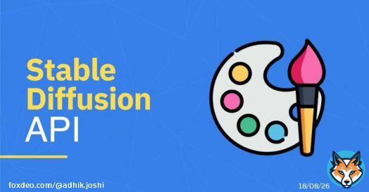 Launching Stable Diffusion API.  Now You Can Build Stable Diffusion Powered Startup.