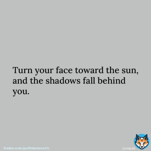 Turn your face toward the sun, and the shadows fall behind you. - Maori proverb   #affirmations #selflove #HappyShoDay #리노야_생일선물은_평생보자 #與那城奨を沖縄から世界へ #るぅとくん誕生祭2022 #HappyLeeKnowDay #RishiSunak #エルピス #Fifainu