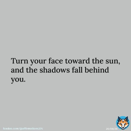 Turn your face toward the sun, and the shadows fall behind you. - Maori proverb   #affirmations #selflove #HappyShoDay #리노야_생일선물은_평생보자 #與那城奨を沖縄から世界へ #るぅとくん誕生祭2022 #HappyLeeKnowDay #RishiSunak #エルピス #Fifainu