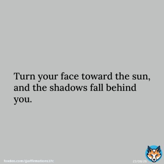 Turn your face toward the sun, and the shadows fall behind you. - Maori proverb   #affirmations #selflove #HappyShoDay #리노야_생일선물은_평생보자 #與那城奨を沖縄から世界へ #るぅとくん誕生祭2022 #HappyLeeKnowDay #RishiSunak #エルピス #Fifainu