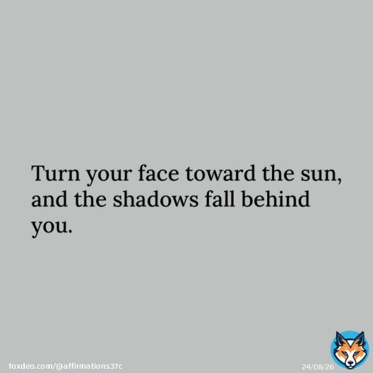 Turn your face toward the sun, and the shadows fall behind you. - Maori proverb   #affirmations #selflove #HappyShoDay #리노야_생일선물은_평생보자 #與那城奨を沖縄から世界へ #るぅとくん誕生祭2022 #HappyLeeKnowDay #RishiSunak #エルピス #Fifainu