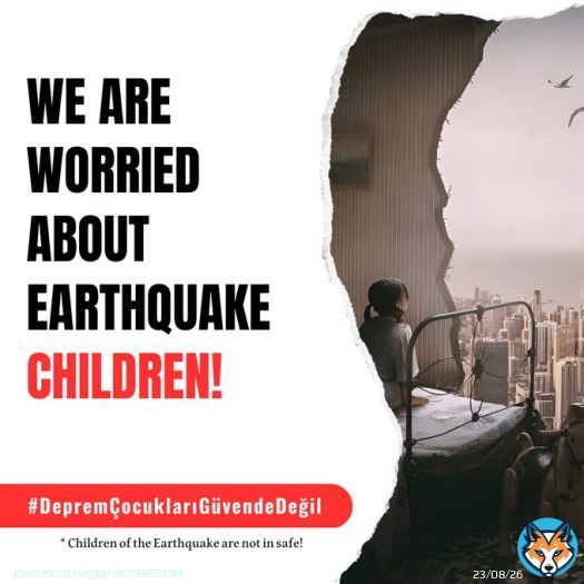 Children of the earthquake are not in safe  #Deprem&Ccedil;ocuklarıG&uuml;vendeDeğil