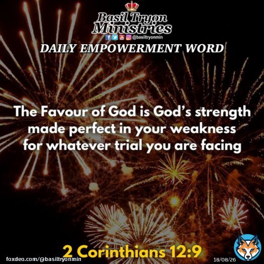 The Favour of God is God&rsquo;s strength made perfect in your weakness for whatever trial you are facing (2 Corinthians 12:9)  #RAK #BTM #NCF #FOG #Favour #Grace #Strength #God #BasilTryon