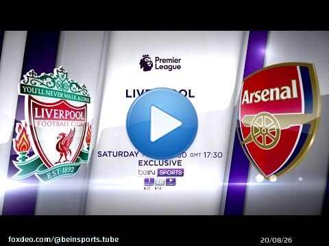 Watch Liverpool and Arsenal face off in a thrilling Premier League contest