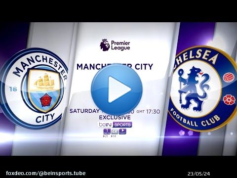 Manchester City and Chelsea face off in a thrilling Premier League encounter
