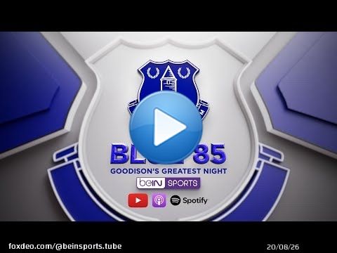 Blue 85: Episode 4 - Goodison&rsquo;s Greatest Night
