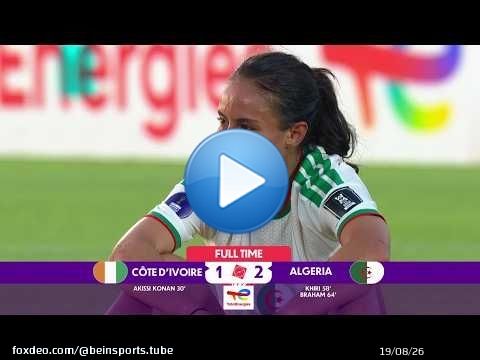 ملخص مباراة كوت ديفوار والجزائر | الدور ربع النهائي - بطولة كأس أمم إفريقيا للسيدات – المغرب 2026
