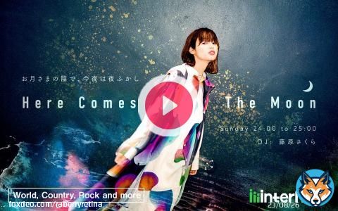 HERE COMES THE MOON | interfm   #radiko #藤原さくら  #moon897