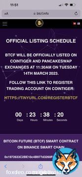 LESS ONE DAY TO START LISTING BTCF TOKEN   Dear BITCOIN FUTURE community,  Get ready to trade on CoinTiger & Pancakeswap Exchange  Listing BTCF:  USDT & BTCF deposit time 10:30 am (UTC+7) on 14/03/2023  Trading Time 11:30 am (UTC+7) Best regards TEAM BITCOIN FUTURE