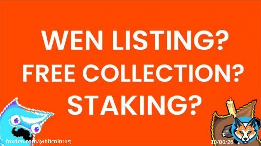 ATTENTION    WEN LISTING? FREE COLLECTION? STAKING?  A MEGA THREAD
