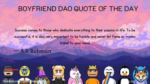 'It's also very important to be humble and never let fame or money travel to your head.'  GM Boyfriends and Girlfriends.    Onboarding more Boyfriends later.