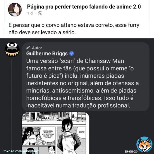 Depois de meses a literal primeira coisa q vejo no Facebook &eacute; otaku reclamando do Guilherme Briggs, e &oacute;bvio, qualquer tipo de coment&aacute;rio consciente sobre uma problematica n&atilde;o deve ser levado a s&eacute;rio, seguindo essa mentalidade simplista de 'lacra&ccedil;&atilde;o'.