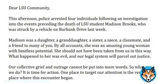 Following the tragic death of Madison Brooks, President Tate of LSU sent out a strongly worded message to LSU students in the form of an email.  'police arrested four individuals following an investigation into the events preceding the death of LSU sstudent Madison Brooks'