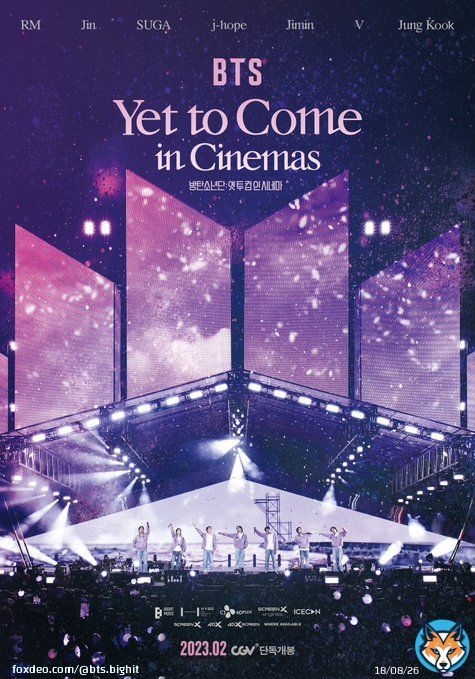 <BTS: Yet To Come in Cinemas> 전 세계가 함께 즐긴 BTS <Yet To Come> in BUSAN 콘서트를 극장 대형 스크린으로! 2월 1일, 전 세계 극장 개봉!  <한국 개봉 안내> <br>2023. <br>02. <br>01. CGV 단독 개봉 <br>2023. <br>01. <br>11. 예매 오픈    #YetToComeInCinemas #옛투컴인시네마