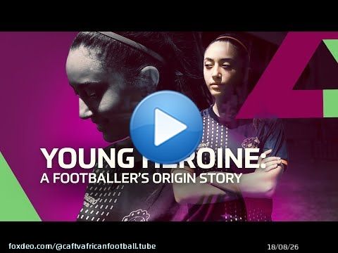 YOUNG HEROINE: A FOOTBALLER'S ORIGIN STORY | SHE IS AFRICA | EPISODE 1