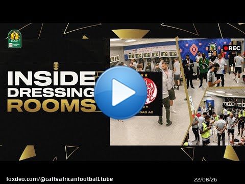 Inside Dressing Rooms \ud83c\udfa5 | TotalEnergies CAFCL 2022/23 Final \ud83c\udfc6 | Wydad AC \ud83d\udd34
