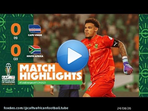 HIGHLIGHTS | Cape Verde \ud83c\udd9a South Africa | #TotalEnergiesAFCON2023 - Quarter Finals