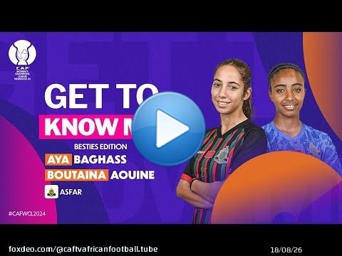 Explore the personal stories of ASFAR's Aya Baghass & Boutaina Aouine beyond the pitch.\ud83c\udf1f #CAFWCL2024