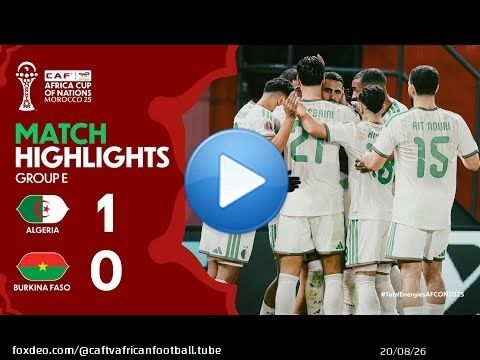 HIGHLIGHTS | Algeria \ud83c\udd9a Burkina Faso | #TotalEnergiesAFCON2025 - Group E | ملخص الجزائر وبوركينا فاسو