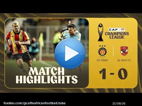 RÉSUMÉ | ES Tunis \ud83c\udd9a Al Ahly FC | Match : Espérance de Tunis - Al Ahly, quart de finale aller de l...
