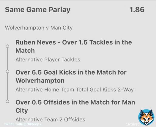 Wolves vs Man City  Betbuilder @ 1.86   Ruben had 21 tackles L5 combined, 2 against City in reverse fixture. Similarly positioned mids tends to pick decent tackles. All bar 1 City&rsquo;s opponent has covered 7+ GK this season and City avg 3+ offsidees away.   No Longshot. BOL