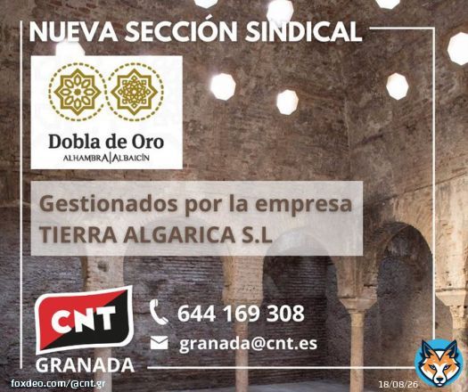 CNT Granada ha constituido secci&oacute;n sindical en los monumentos de la Dobla de Oro, pertenecientes al Patronato de la Alhambra y gestionados actualmente por la empresa Tierra Arg&aacute;rica S.L.  Dentro Hilo