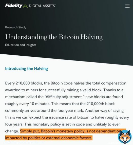 Fidelity's new research about bitcoin,  'The monetary policy is set in code and unlikely to ever change. Simply put, Bitcoin's monetary policy is not dependent on or impacted by politics or external economic factors.'