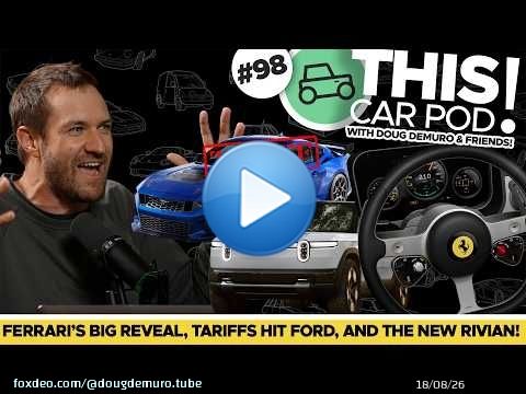 Ferrari’s Big Reveal, Doug’s Real Opinion on the Rivian R2 & Ford in Trouble! This Car Pod! EP98