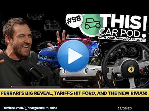 Ferrari’s Big Reveal, Doug’s Real Opinion on the Rivian R2 & Ford in Trouble! This Car Pod! EP98