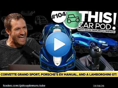 The New Corvette! Porsche Saves the Manual, Four Seat Lamborghini! THIS CAR POD! EP104