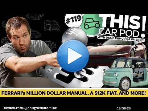 Ferrari's Gated Manual, Fiat Topolino & Why Doug Won't Buy a Supercar! THISCARPOD! EP119