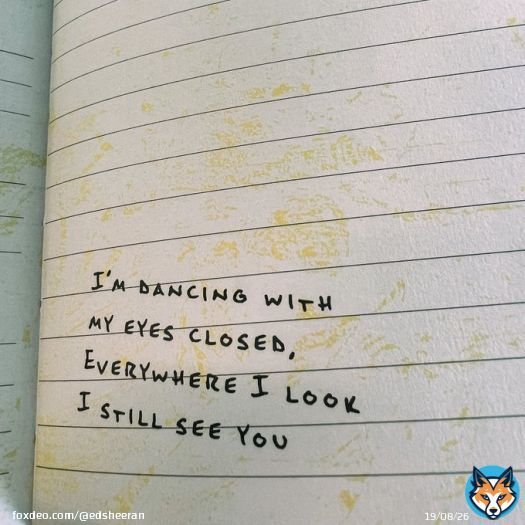 I'm dancing with my eyes closed Everywhere I look I still see you