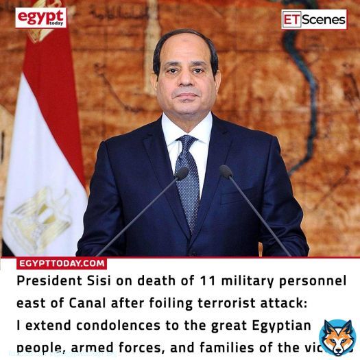 President Al Sisi on the death of 11 military personnel east of Canal after foiling terrorist attack: I extend condolences to the great Egyptian people, armed forces, and families of the victims.  #Egypt | #السيسي #مصر #جيش_مصر #تحيا_مصر #سيناء