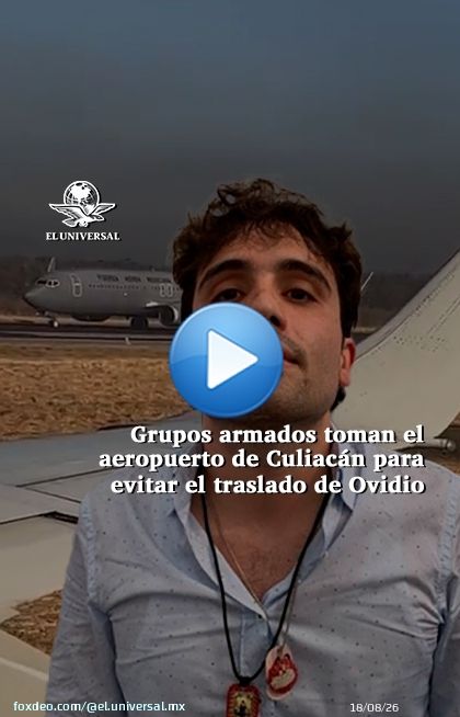 &iexcl;Advertencia de im&aacute;genes!  Un grupo armado tom&oacute; el aeropuerto de Culiac&aacute;n para evitar el traslado de Ovidio Guzm&aacute;n, hijo de 'El Chapo' Guzm&aacute;n
