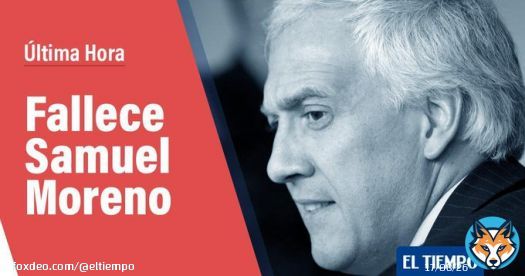 ATENCI&Oacute;N  Samuel Moreno: fallece el exalcalde implicado en el carrusel de la contrataci&oacute;n. Ampl&iacute;e ac&aacute; la informaci&oacute;n \u25ba