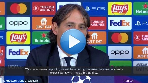 'Whoever we end up with, we will be unlucky.'  Inter Milan head coach Simone Inzaghi on facing Real Madrid or Manchester City in the Champions League final