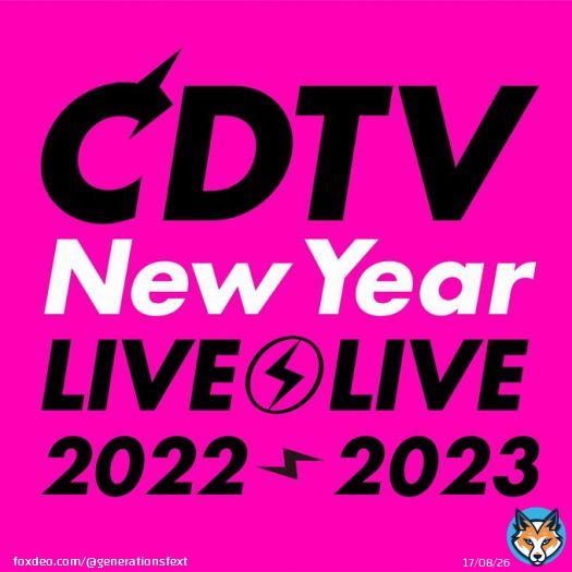 出演情報解禁  ／ TBS「CDTVライブ！ライブ！年越しスペシャル！2022&rarr;2023」に #GENERATIONS の出演が決定 ＼  皆様是非ご覧下さい  番組HP    12/31(土) 23:45〜翌朝5:00 生放送 TBS「CDTVライブ！ライブ！年越しスペシャル！2022&rarr;2023」  @TBSCDTV