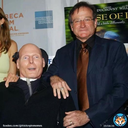 Robin Williams was one of the first people to visit Christopher Reeves in the hospital after the accident that left him paralyzed. He came in dressed as a doctor with a thick accent and told Reeves he was there to give him a rectal exam, causing him to laugh for the first time