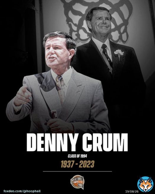 It is with great sadness, we learn of the loss of our beloved Hall of Fame family member, Denny Crum.   Our thoughts and prayers go out to his wife Susan,&nbsp;his family and to all that knew and loved him. A truly inspirational coach who had an immeasurable positive impact on so many&hellip;