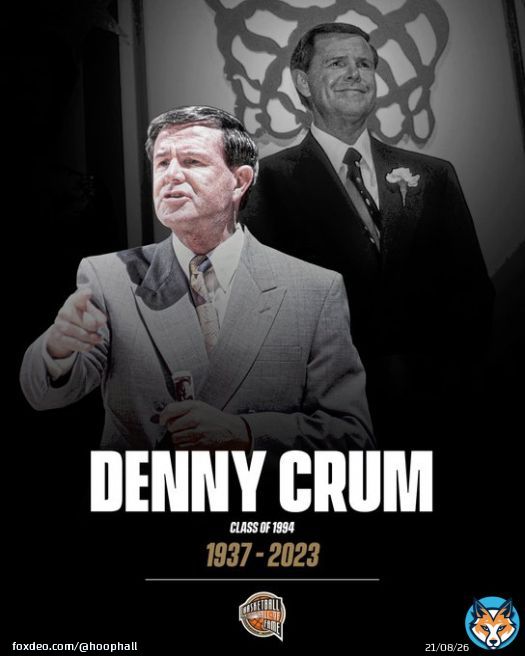 It is with great sadness, we learn of the loss of our beloved Hall of Fame family member, Denny Crum.   Our thoughts and prayers go out to his wife Susan,&nbsp;his family and to all that knew and loved him. A truly inspirational coach who had an immeasurable positive impact on so many&hellip;