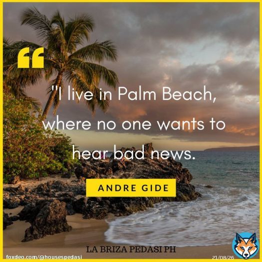 'I live in Palm Beach, where no one wants to hear bad news.'  #LaBrizaPedasiPH #PlayaVenao #Pedas&iacute; #LosSantos #Panama #Foreclosures #Realestate #investments #clients #Realeastateconsultant