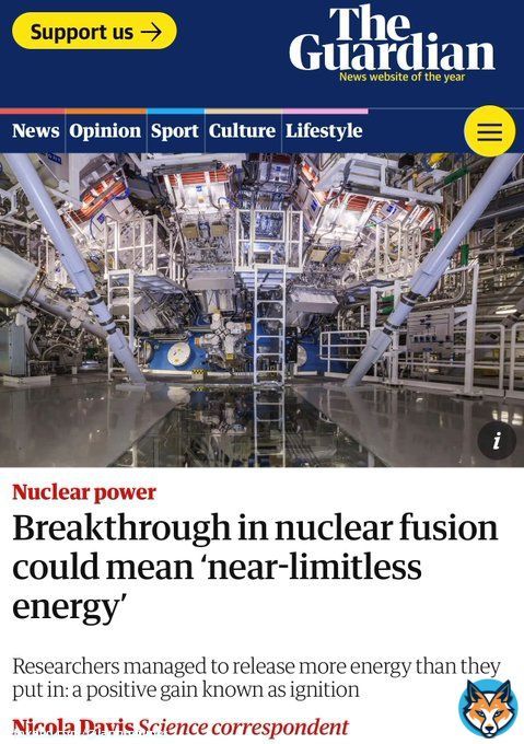 reports say the lawrence livermore national laboratory in california achieved the impossible:  creating a positive energy gain from nuclear fusion (aka what fuels the sun)   almost limitless carbon-free power?  possible game changer for humanity