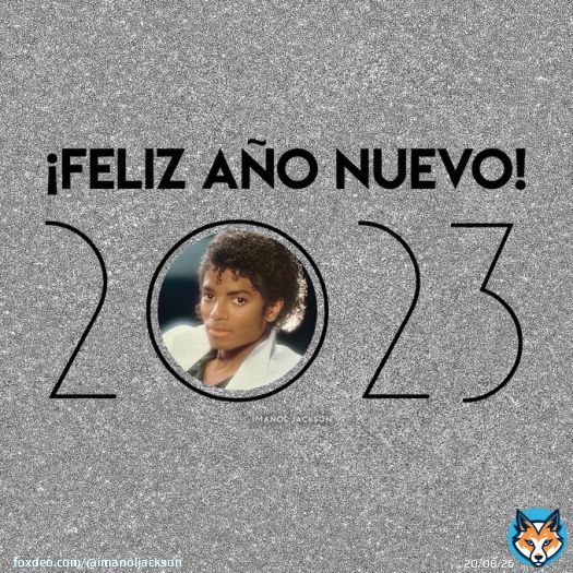 &iexcl;Feliz a&ntilde;o nuevo 2023 fans de #MichaelJackson!  -Te desea tu amigo: Imanol