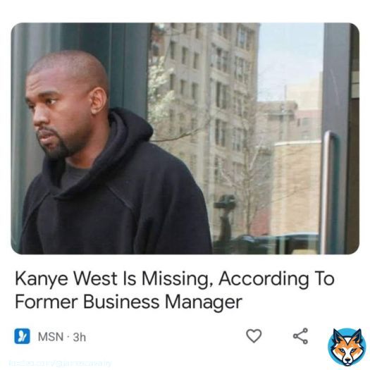 ye gone missing?  #KanyeWest