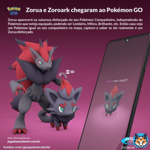 Pok&eacute;mon GO: Zorua e Zorokark est&atilde;o dispon&iacute;vel no jogo (dessa vez sem bug). Zorua aparecer&aacute; na natureza disfar&ccedil;ado do seu Pok&eacute;mon Companheiro, podendo ser Lend&aacute;rio, Brilhante, etc. Caso veja um Pok&eacute;mon igual ao seu companheiro no mapa, capture-o saber se ele realmente &eacute; um Zorua.