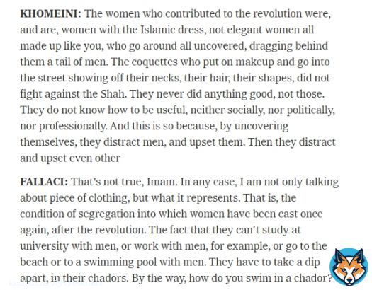 Possibly the most famous part of Oriana Fallaci's interview with Khomeini was where she took off the veil, referring to it as a 'stupid, medieval rag'.