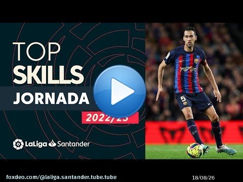 LaLiga Skills Jornada 26: Busquets, Pedraza & Morata