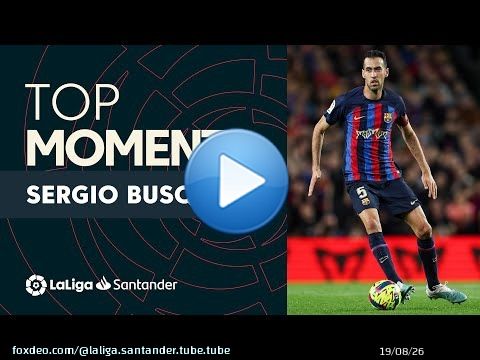 TOP MOMENTS Sergio Busquets LaLiga Santander