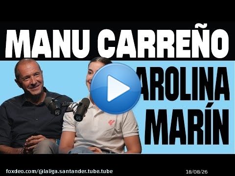 LALIGA VS | T.2 - Cap&iacute;tulo 9: Carolina Mar&iacute;n y Manu Carre&ntilde;o